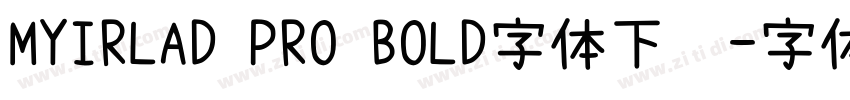 MYIRLAD PRO BOLD字体下载字体转换